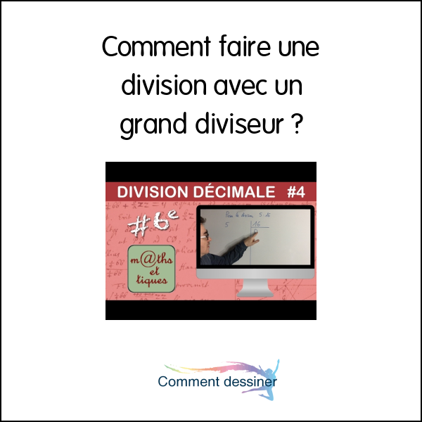 Comment faire une division avec un grand diviseur